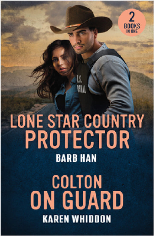 Lone Star Country Protector / Colton On Guard: Lone Star Country Protector (Marshals of Mesa Point) / Colton on Guard (the Coltons of Alaska) by Barb Han