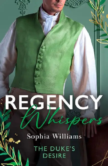 Regency Whispers: The Duke's Desire by Sophia Williams