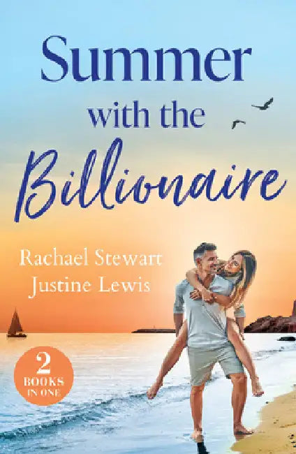 Summer With The Billionaire: Cinderella's Fling with the Billionaire (Sun, Sea and Swept Away) / Italian Tycoon to Remember by Rachael Stewart