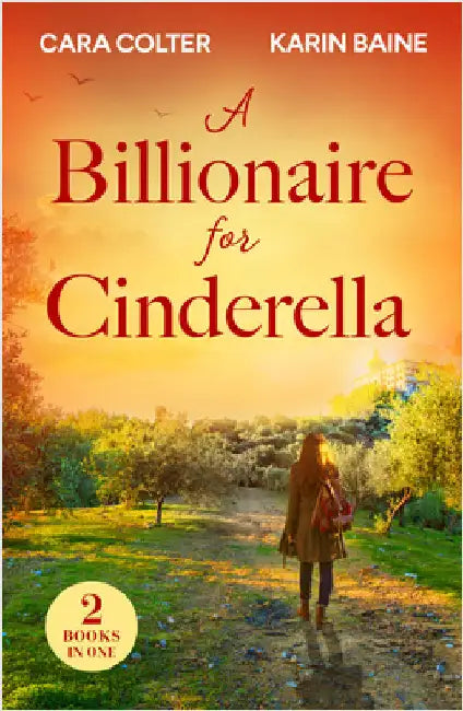 A Billionaire For Cinderella: The Prince from Her Past / the Tycoon's Festive Houseguest by Cara Colter