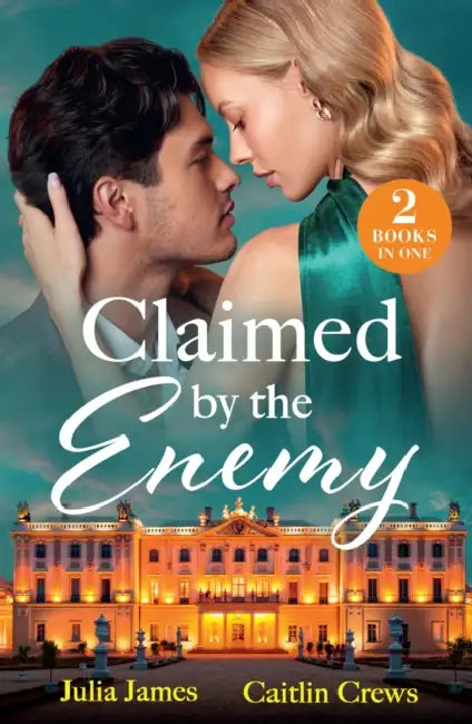 Claimed By The Enemy: Her Enemy's Secret Son / to Have & to Hate (A Very Italian Scandal) by Julia James