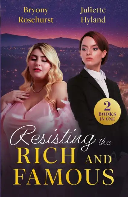 Resisting The Rich And Famous: Bodyguard's Saint-Tropez Temptation / How Not to Divorce a Billionaire (Billion-Dollar Brothers) by Bryony Rosehurst