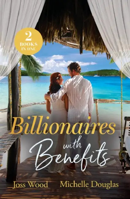 Billionaires With Benefits: One Bed Between Rivals (Passport to Paradise) / Cinderella's Billionaire Boss (Outback Kings) by Joss Wood