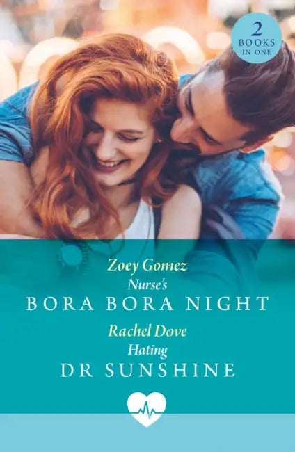 Nurse's Bora Bora Night / Hating Dr Sunshine: Nurse's Bora Bora Night / Hating Dr Sunshine by Zoey Gomez