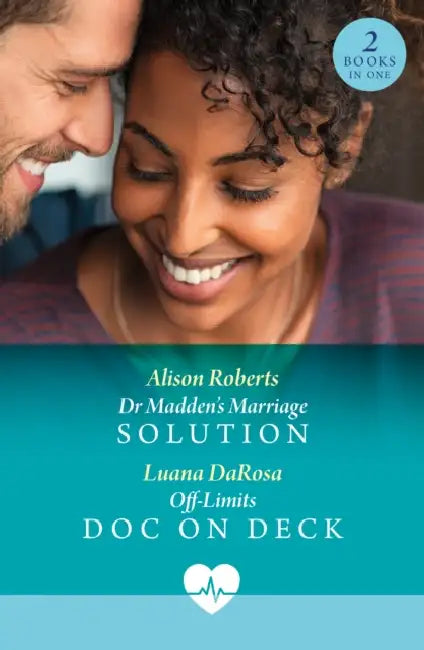 Dr Madden's Marriage Solution / Off-Limits Doc On Deck: Dr Madden's Marriage Solution (Aratika Air Rescue) / off-Limits DOC on Deck by Alison Roberts