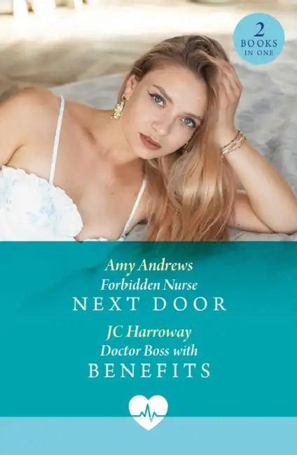 Forbidden Nurse Next Door / Doctor Boss With Benefits: Forbidden Nurse Next Door / Doctor Boss with Benefits by Amy Andrews