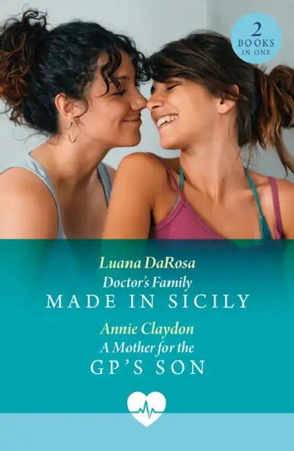 Doctor's Family Made In Sicily / A Mother For The Gp's Son: Doctor's Family Made in Sicily / a Mother for the Gp's Son by Luana DaRosa