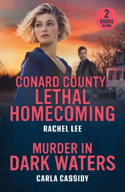 Conard County: Lethal Homecoming / Murder In Dark Waters: Conard County: Lethal Homecoming (Conard County: the Next Generation) / Murder in Dark Waters (A Bayou Investigation) by Rachel Lee