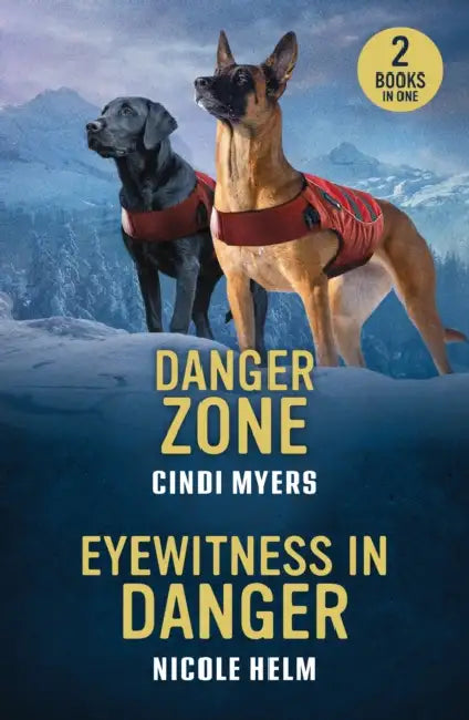 Danger Zone / Eyewitness In Danger: Danger Zone (K-9 Avalanche Rescue) / Eyewitness in Danger (Bent County Protectors) by Cindi Myers