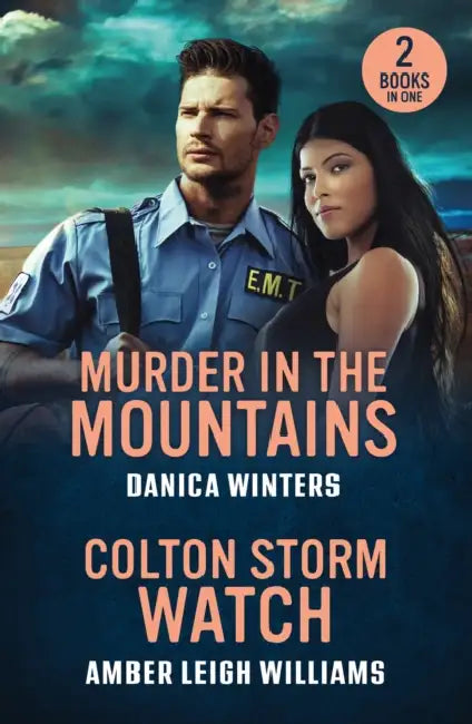 Murder In The Mountains / Colton Storm Watch: Murder in the Mountains (West Glacier Ranch Suspense) / Colton Storm Watch (the Coltons of Dark Canyon) by Danica Winters