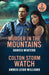 Murder In The Mountains / Colton Storm Watch: Murder in the Mountains (West Glacier Ranch Suspense) / Colton Storm Watch (the Coltons of Dark Canyon) by Danica Winters