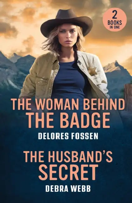 The Woman Behind The Badge / The Husband's Secret: The Woman Behind the Badge (Renegade Canyon) / the Husband's Secret (Colby Agency: the Next Generation) by Delores Fossen