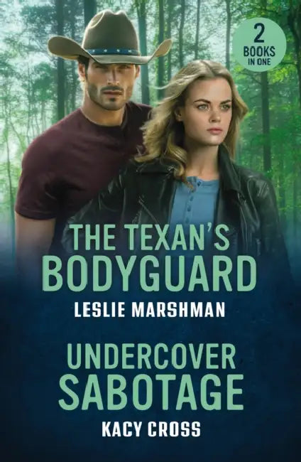 The Texan's Bodyguard / Undercover Sabotage: The Texan's Bodyguard (the Protectors of Boone County, Texas) / Undercover Sabotage (the Shadow Rangers) by Leslie Marshman