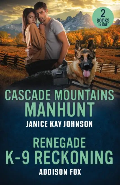 Cascade Mountains Manhunt / Renegade K-9 Reckoning: Cascade Mountains Manhunt / Renegade K-9 Reckoning (Wyoming Warriors) by Janice Kay Johnson