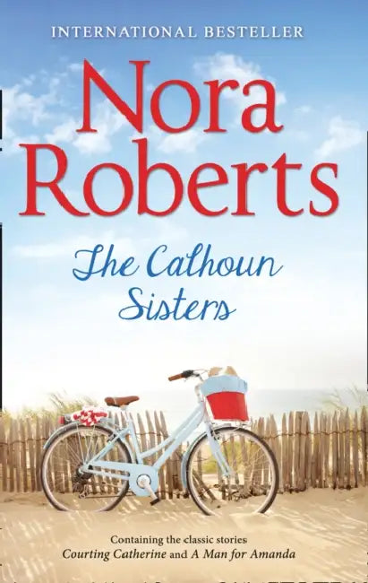 The Calhoun Sisters: Courting Catherine (Calhoun Women) / a Man for Amanda (Calhoun Women) by India Hobson