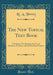 New Topical Text Book: A Scripture Text Book for the Use of Ministers, Teachers, and All Christian Workers by R. a. Torrey