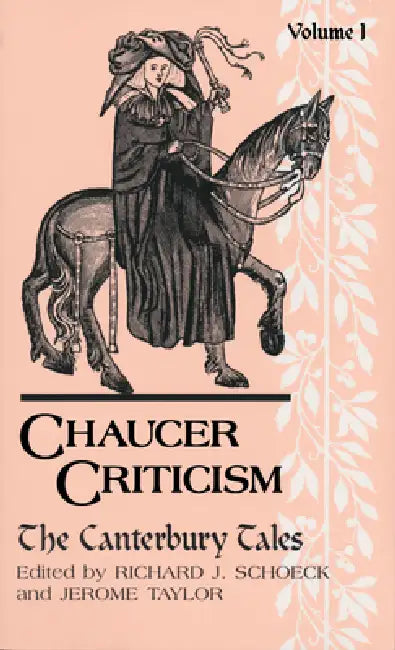 Chaucer Criticism, Volume 1: The Canterbury Tales by R. J. Schoeck, Jerome Taylor