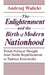 The Enlightenment and the Birth of Modern Nationhood: Polish Political Thought from Noble Republicanism to Tadeusz Kosciuszko by Andrzej Walicki