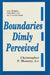 Boundaries Dimly Perceived: Law, Religion, Education, and the Common Good by Christopher F. Mooney