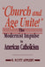 "Church and Age Unite!": The Modernist Impulse in American Catholicism by R. Scott Appleby
