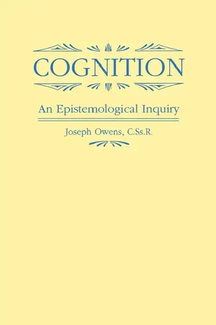 Cognition: An Epistemological Inquiry by Joseph Owens