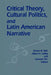 Critical Theory, Cultural Politics, and Latin American Narrative by Steven M. Bell, Albert H. Lemay, Leonard Orr