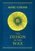 Design in the Wax: The Structure of the Divine Comedy and Its Meaning by Marc Cogan