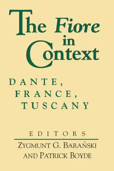 Fiore in Context by Zygmunt G. Baranski, Patrick Boyde, Theodore J. Cachey Jr