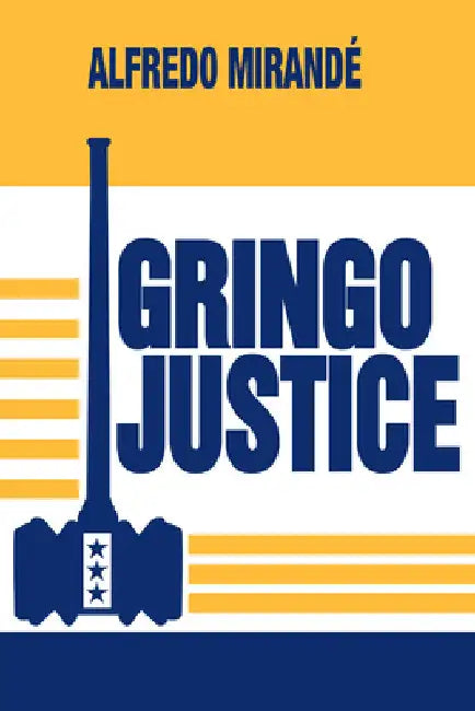 Gringo Justice by Alfredo Mirandé