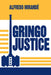 Gringo Justice by Alfredo Mirandé