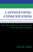 Latino Ethnic Consciousness: The Case of Mexican Americans and Puerto Ricans in Chicago by Felix M. Padilla