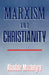 Marxism and Christianity by Alasdair MacIntyre