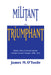 Militant and Triumphant: William Henry O'Connell and the Catholic Church in Boston, 1859-1944 by James M. O'Toole