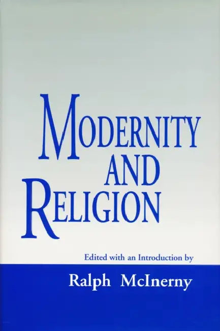 Modernity And Religion by Ralph McInerny