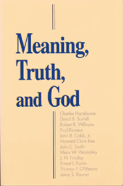 Meaning Truth and God by Leroy S. Rouner
