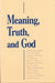 Meaning Truth and God by Leroy S. Rouner