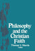 Philosophy and the Christian Faith by Thomas V. Morris