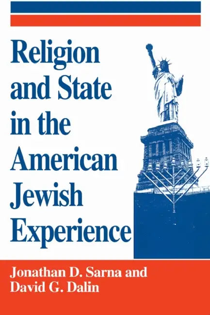 Religion State Jewish Experience by Jonathan D. Sarna, David G. Dalin