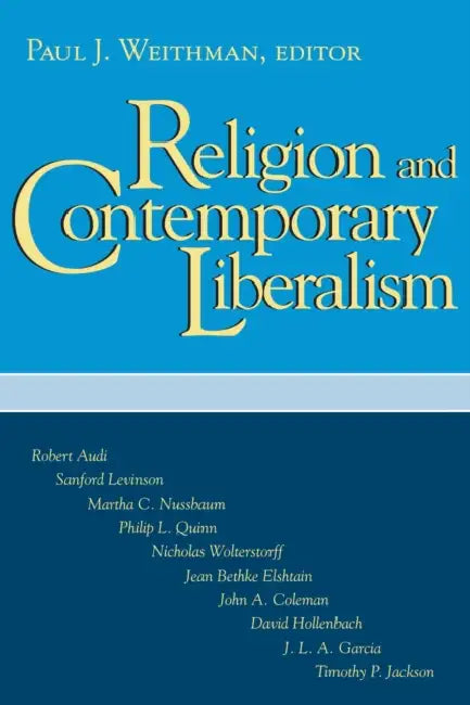 Religion Contemporary Liberalism by Paul J. Weithman