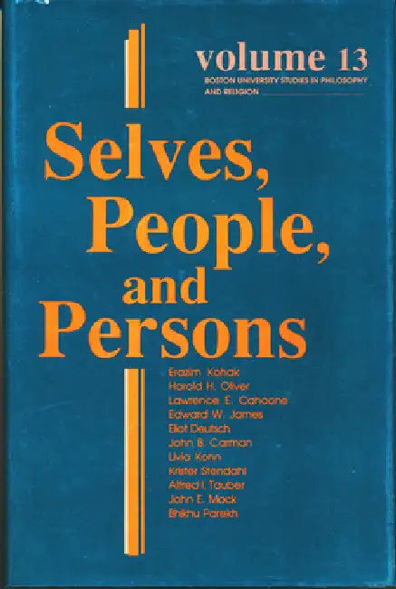 Selves, People, And Persons: What Does It Mean to be a Self? by Leroy S. Rouner