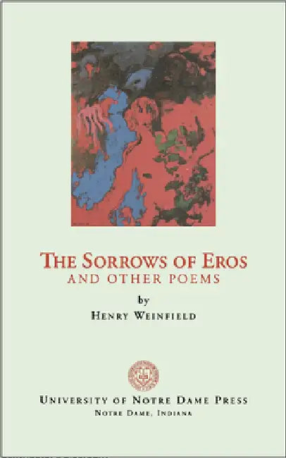 Sorrows of Eros and Other Poems by Henry Weinfield