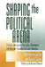 Shaping the Political Arena by Ruth Berins Collier, David Collier, Guillermo O'Donnell