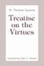 Treatise on the Virtues by Thomas Aquinas, John A. Oesterle