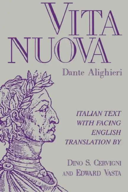 Vita Nuova: Italian Text with Facing English Translation by Dante Alighieri, Dino S. Cervigni, Edward Vasta