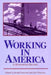 Working in America: A Humanities Reader by Robert Sessions, Jack Wortman