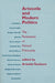 Aristotle and Modern Politics: The Persistence of Political Philosophy by Aristide Tessitore