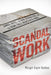 Scandal Work: James Joyce, the New Journalism, and the Home Rule Newspaper Wars by Margot Gayle Backus