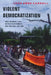 Violent Democratization: Social Movements, Elites, and Politics in Colombia's Rural War Zones, 1984-2008 by Leah Carroll