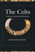 The Celts: A History from Earliest Times to the Present by Bernhard Maier, Kevin Windle