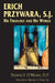 Erich Przywara, S.J.: His Theology and His World by Thomas F. O'Meara, Michael A. Fahey